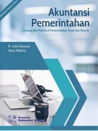 Akuntansi Pemerintahan: Konsep dan Praktik di Pemerintahan Pusat dan Daerah