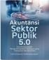 Akuntansi Sektor Publik 5.0: Transformasi Digital Menuju Pengelolaan Keuangan yang Transparan dan Akuntabel