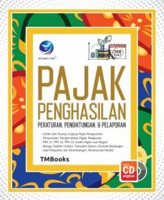 Pajak Penghasilan: Peraturan, Penghitungan dan Pelaporan