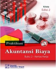 Praktikum Akuntansi Biaya (Buku 1 & 2: Kasus dan Kertas Kerja)