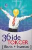 36 Ide Tokcer Bisnis + Investasi