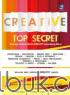 Creative Top Secret: Ramuan Sukses Bisnis Kreatif Sepanjang Masa