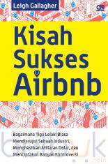 Kisah Sukses Airbnb: Bagaimana Tiga Lelaki Biasa Mendisrupsi Sebuah Industri, Menghasilkan Miliaran Dolar, dan Menciptakan Banyak Kontroversi