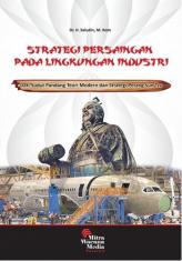 Strategi Persaingan Bisnis pada Lingkungan Industri: Dari Sudut Pandang Teori Modern dan Strategi Perang Sun Tzu