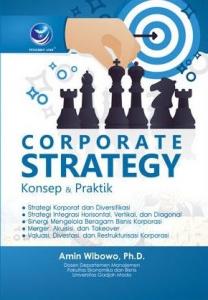 Corporate Strategy: Konsep dan Praktik