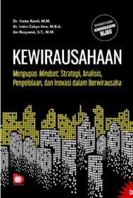Kewirausahaan: Mengupas Mindset, Strategi, Analisis, Pengelolaan, dan Inovasi dalam Berwirausaha