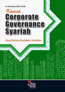 Konsep Corporate Governance Syariah: Dalam Etika Antara Shareholders vs Stakeholders