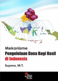 Mekanisme Pengelolaan Dana Bagi Hasil Di Indonesia