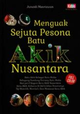 Menguak Sejuta Pesona Batu Akik Nusantara