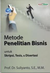 Metode Penelitian Bisnis Untuk Skripsi, Tesis dan Disertasi