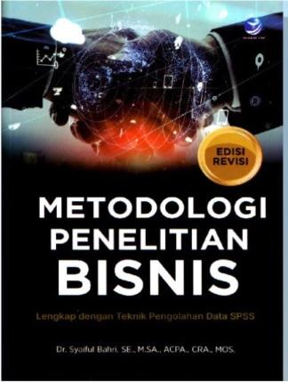 Metodologi Penelitian Bisnis: Lengkap Dengan Teknik Pengolahan Data ...