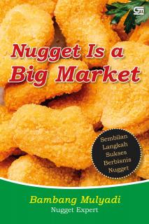 Nugget Is a Big Market: Sembilan Langkah Sukses Berbisnis Nugget