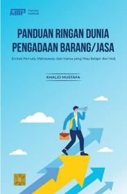 Panduan Ringan Dunia Pengadaan Barang/Jasa: Untuk Pemula, Mahasiswa, dan Kamu yang Mau Belajar dari Nol