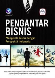 Pengantar Bisnis: Mengelola Bisnis Dengan Perspektif Indonesia