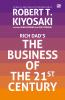 Rich Dad: The Business of the 21st Century