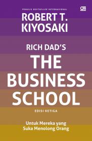 Rich Dad's The Business School: Untuk Mereka yang Suka Menolong Orang (Edisi 3)