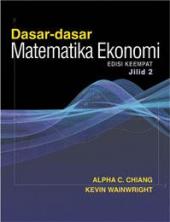Dasar-Dasar Matematika Ekonomi (Jilid 2) (Edisi 4)