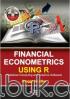 Financial Econometrics Using R (Statistical Computing and Graphics Software)