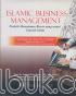 Islamic Business Management: Praktik Manajemen Bisnis yang Sesuai Syariah Islam