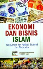 Ekonomi dan Bisnis Islam: Seri Konsep dan Aplikasi Ekonomi dan Bisnis Islam