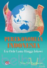 Perekonomian Indonesia: Era Orde Lama Hingga Jokowi