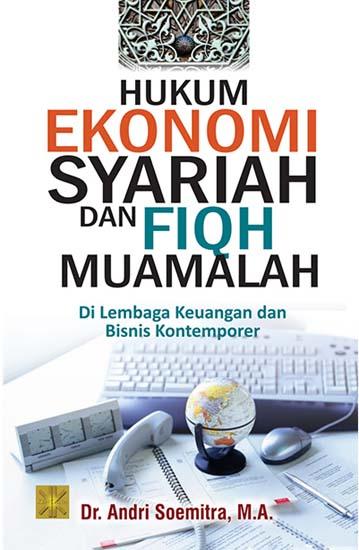 Hukum Ekonomi Syariah dan Fiqh Muamalah: Di Lembaga Keuangan dan Bisnis