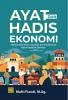 Ayat dan Hadis Ekonomi: Sebagai Nilai Dasar, Legalitas, dan Implikasinya dalam Kegiatan Ekonomi