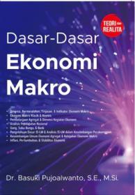 Dasar-Dasar Ekonomi Makro (Teori dan Realita)