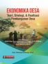 Ekonomika Desa: Teori, Strategi, dan Realisasi Pembangunan Desa