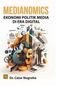 Medianomics: Ekonomi Politik Media di Era Digital