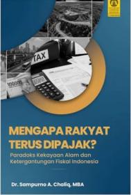Mengapa Rakyat Terus Dipajak? Paradoks Kekayaan Alam dan Ketergantungan Fiskal indonesia
