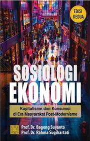 Sosiologi Ekonomi: Kapitalisme dan Konsumsi di Era Masyarakat Post-Modernisme