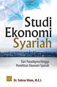 Studi Ekonomi Syariah: Dari Paradigma hingga Penelitian Ekonomi Syariah