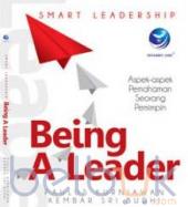 Smart Leadership: Being A Leader: Aspek-aspek Pemahaman Seorang Pemimpin
