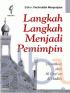 Langkah-Langkah Menjadi Pemimpin: Disarikan dari Al Qur'an dan Hadits