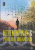 Kepemimpinan dan Perilaku Organisasi: Membangun Organisasi Unggul di Era Perubahan
