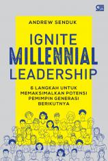 Ignite Millenial Leadership: 6 Langkah untuk Memaksimalkan Potensi Pemimpin Generasi Berikutnya