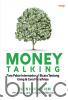 Money Talking: Para Pakar Internasional Bicara Tentang Uang dan Cara Meraihnya