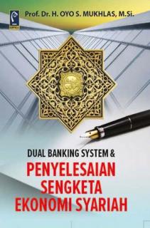 Dual Banking System dan Penyelesaian Sengketa Ekonomi Syariah