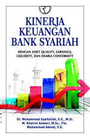 Kinerja Keuangan Bank Syariah: Dengan Asset Quality, Earnings, Liquidity, Dan Sharia Conformity
