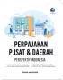 Perpajakan Pusat dan Daerah: Perspektif Indonesia