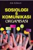 Sosiologi dan Komunikasi Organisasi