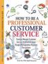 How To Be A Profesional Customer Service: Panduan Menjadi Customer Service Profesional dalam Rangka Meningkatkan Reputasi Perusahaan