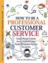 How To Be A Profesional Customer Service: Panduan Menjadi Customer Service Profesional dalam Rangka Meningkatkan Reputasi Perusahaan