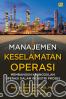 Manajemen Keselamatan Operasi: Membangun Keunggulan Operasi dalam Industri Proses