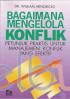 Bagaimana Mengelola Konflik: Petunjuk Praktis untuk Manajemen Konflik yang Efektif