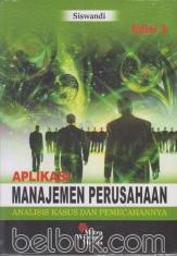 Aplikasi Manajemen Perusahaan: Analisis Kasus dan Pemecahannya (Edisi 3)