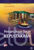 Pengetahuan Dasar Kepustakaan: Sisi Penting Perpustakaan dan Pustakawan