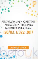 Persyaratan Umum Kompetensi Laboratorium Pengujian dan Laboratorium Kalibrasi ISO/IEC 17025: 2017