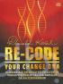 Re-Code Your Change DNA (HC)